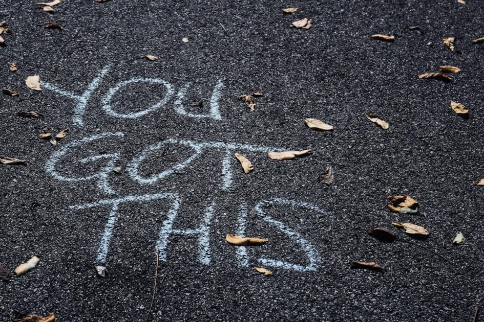 You got this! Mindset Therapy. Words in chalk on bitumen